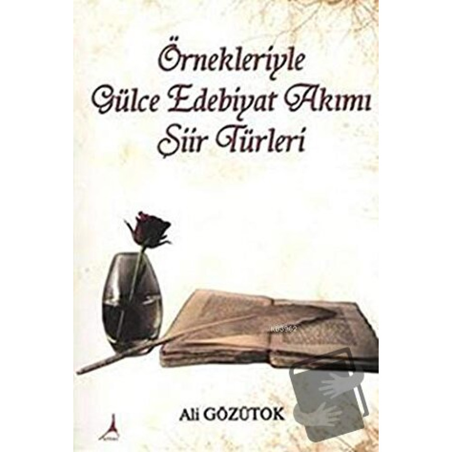 Örnekleriyle Gülce Edebiyat Akımı Şiir Türleri