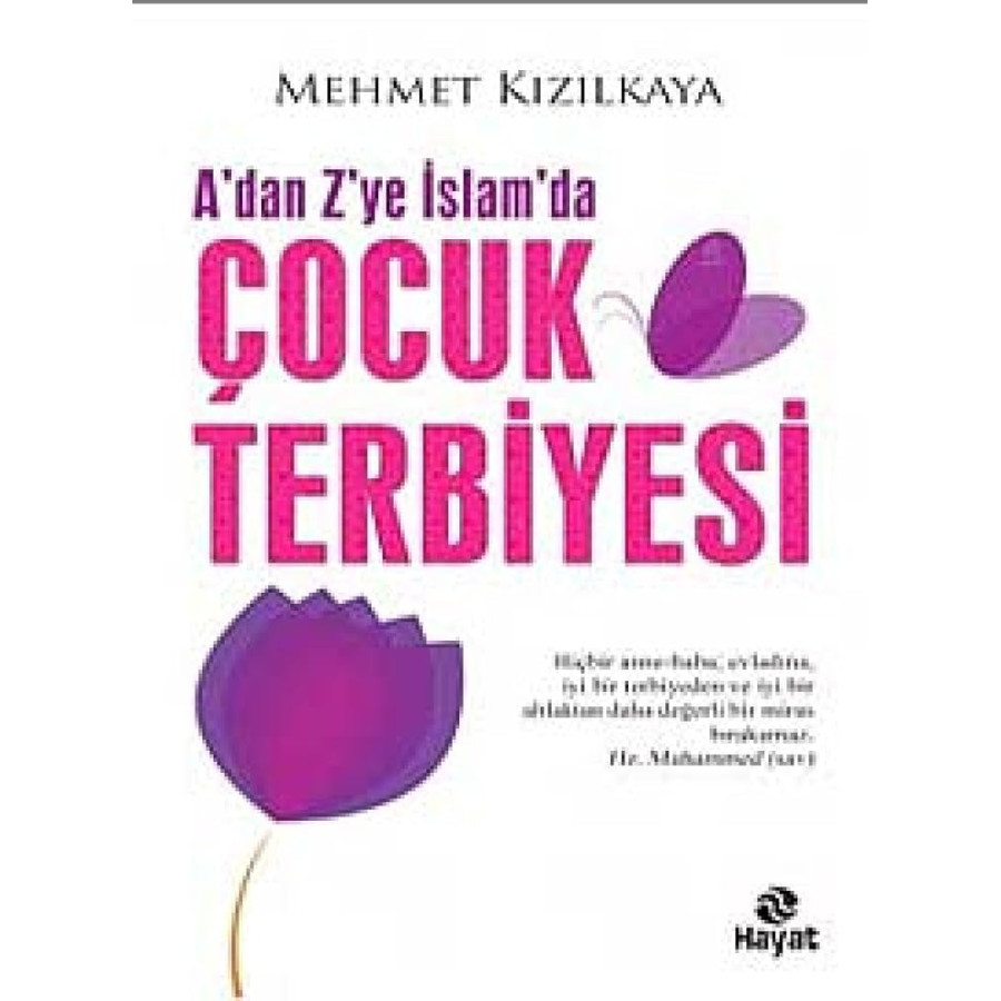 A dan Z ye İslamda Çocuk Terbiyesi