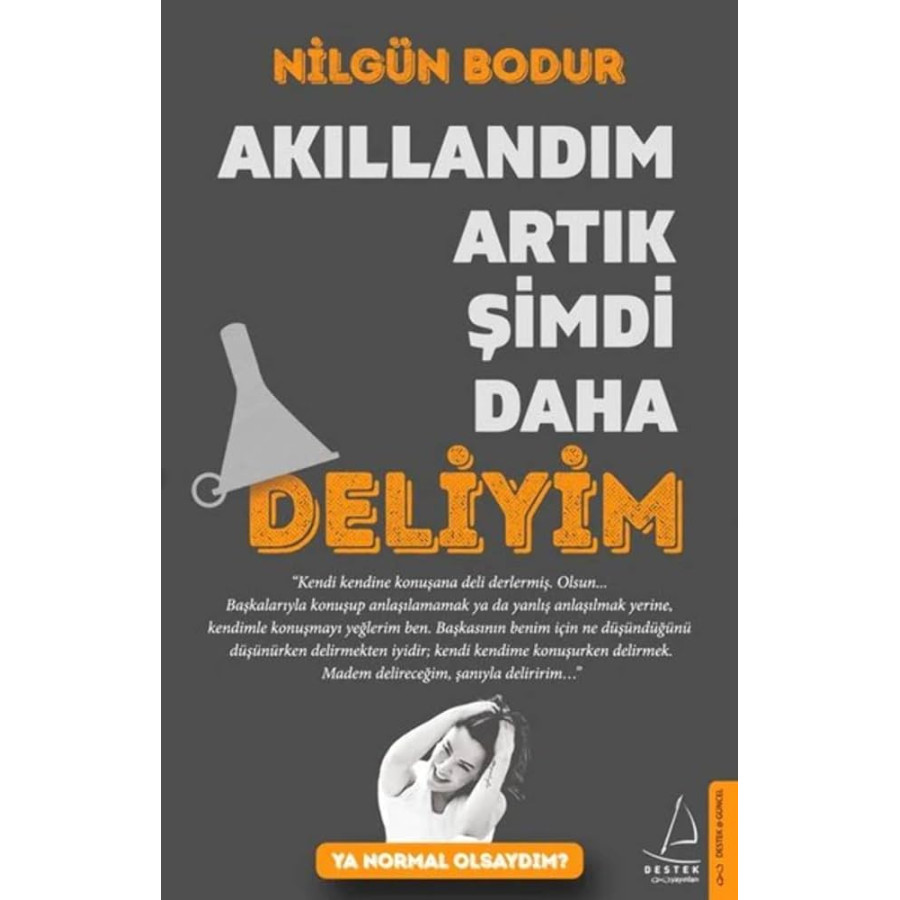 Akıllandım Artık Şimdi Daha Deliyim